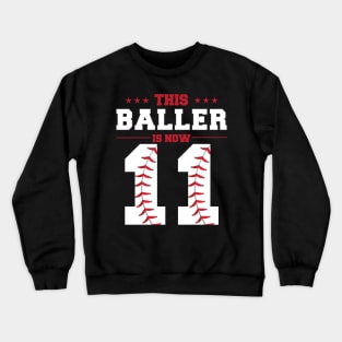 This Baller Is Now 11 Birthday Baseball Theme Bday Party Crewneck Sweatshirt